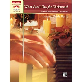 What Can I Play for Christmas?: 10 Easily Prepared Piano Arrangements (Alfred's Sacred Performer Collections)