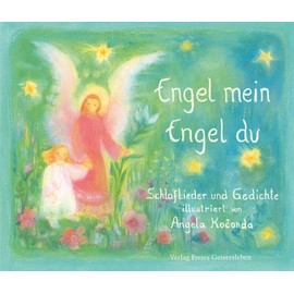 Engel mein, Engel du: Schlaflieder und Gedichte