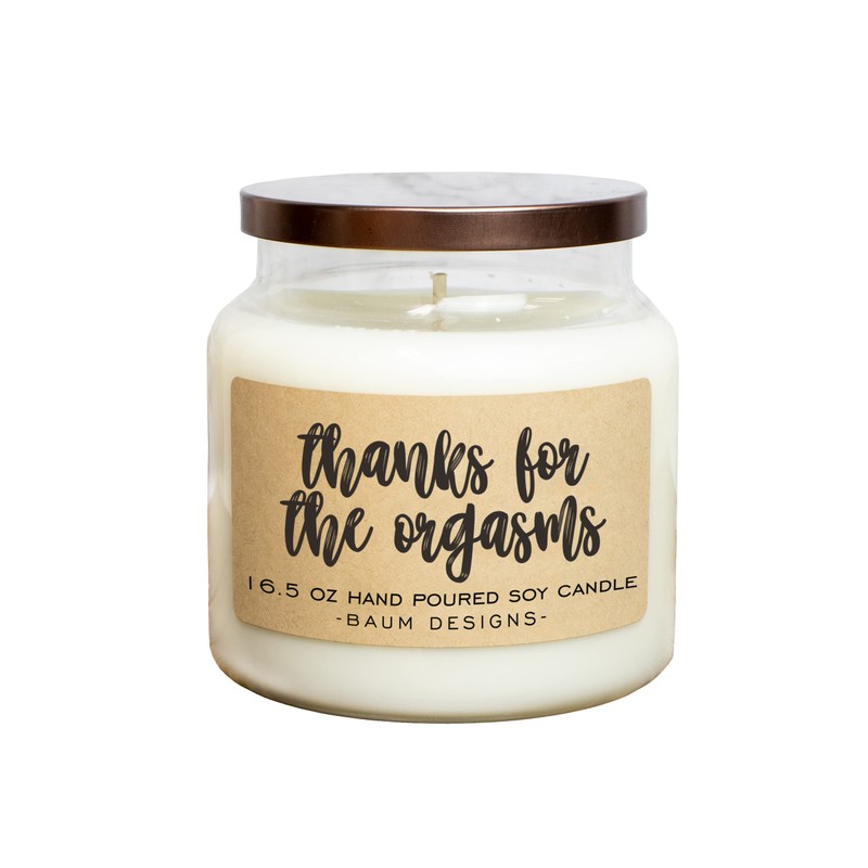 Thanks For The Orgasms Soy Candle