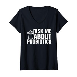 Womens Ask Me About Probiotics For Yogurt Maker V-Neck T-Shirt