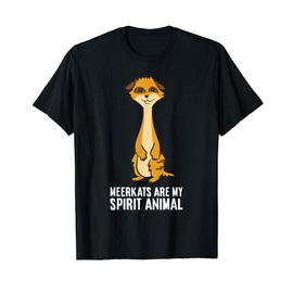 Meerkats Are My Spirit Animal Cute Meerkat T-Shirt