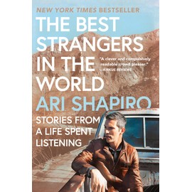 The Best Strangers in the World: Stories from a Life Spent Listening