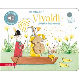 Ich entdecke Vivaldi - Pappbilderbuch mit hochwertigem Sound (Mein kleines Klangbuch): Tönendes Buch, Musikdarbietung/Musical/Oper