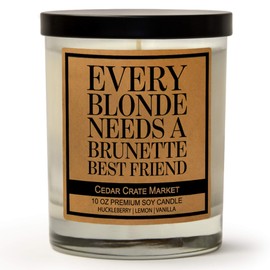 Every Blonde Needs a Brunette Best Friend Candle - Funny Candle,, Friendship Candle Gifts for Women, Roommate Gifts, Best Friends Candle Gifts, Blonde and Brunette, Inspirational, Birthday Gifts