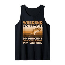 Weekend Forecast: 99% Chance of Cuddling My Gerbil Tank Top