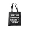 Surely Not Everyone was Kung Fu Fighting? Tote Bag -