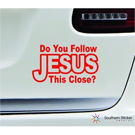Do You Follow Jesus This Close 7x4 red god Funny Humor Religion Savior United States Color Sticker State Decal Vinyl - Made and Shipped in USA