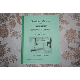 SINGER Service Manual for Singer Sewing Machines of Class 20U. 20U11 20U13 20U31 etc.