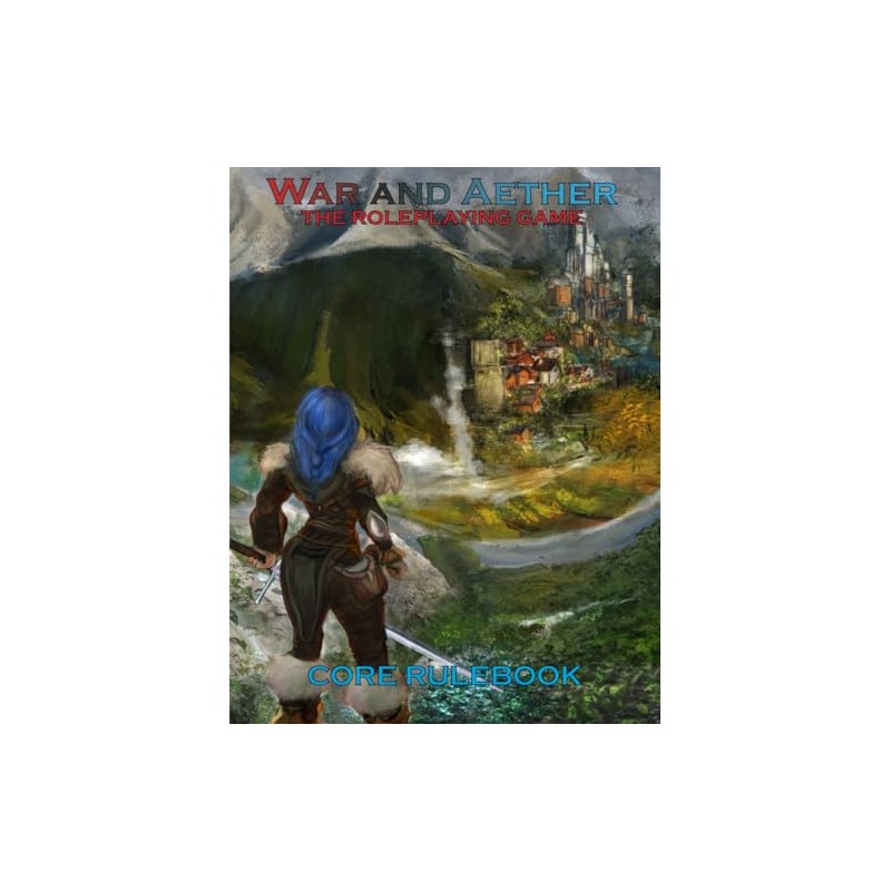 War and Aether: The Roleplaying Game: Core Rulebook