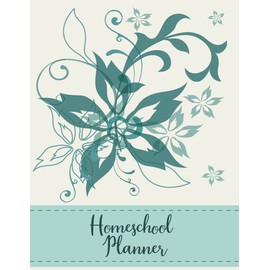 Homeschool Planner: Study Planner And Assignment Tracker: A Well Planned Year for Your Elementary, Middle School, Jr. High, or High School Student-Organization and Lesson Planner