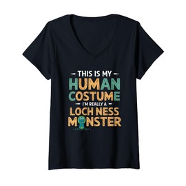 Womens This Is My Human Costume I'm Really A Loch Ness Monster V-Neck T-Shirt