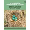 Healing from Reproductive Trauma