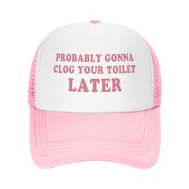 Generic Probably Gonna Clog Your Toilet Later Trucker Hats for Women Hot Pink Funny Gag Trucker Hat for Women Girls