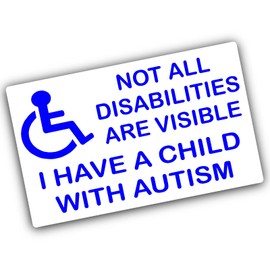 Platinum Place 1 x Child With Autism Disabled Sticker Not All Disabilities are Visible Sign EXTERNAL Car Van Disability Vehicle Home Door Care Blue onto White 140x80mm