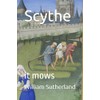 Scythe: it mows