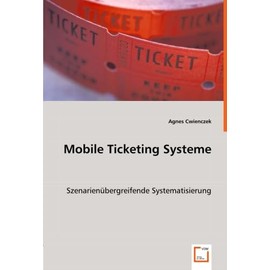 Mobile Ticketing Systeme: Szenarienübergreifende Systematisierung (German Edition)