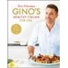 Gino's Healthy Italian for Less: 100 feelgood family recipes for