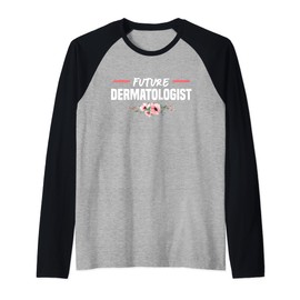 Future Dermatologist Dermatology Dermatologists Raglan Baseball Tee