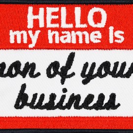 Hello My Name is .. Iron-on Name tag Patch Hello My Name is Non of Your Business | Funny Quote Sticker to Iron on for Clothing and Backpacks | Fabric Applique for All Fabrics | 2.95X1.97 in