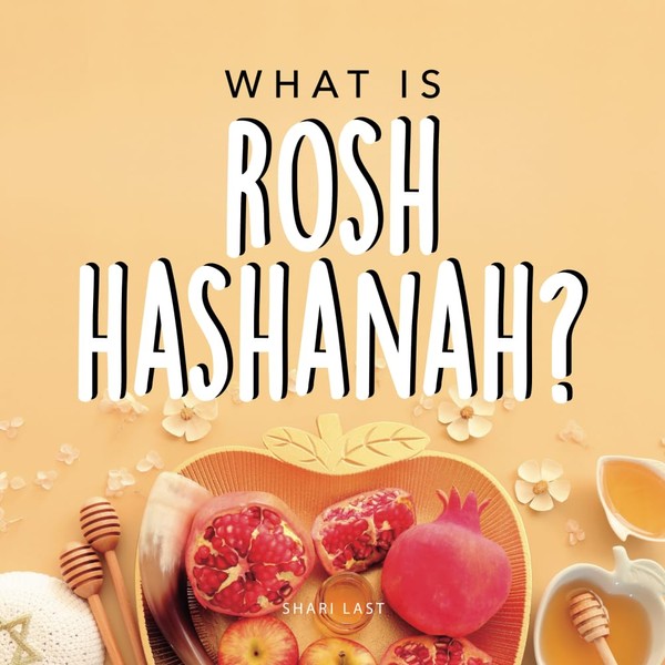 What is Rosh Hashanah?: Your guide to the fun traditions