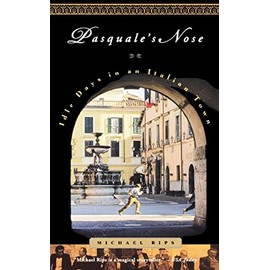 Pasquale's Nose: Idle Days in an Italian Town