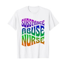 Substance Abuse Nurse Addiction Recovery Nursing T-Shirt