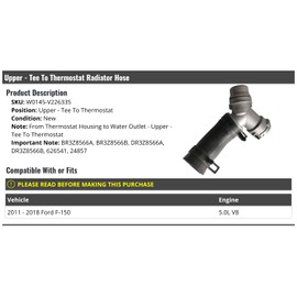 Upper - Tee To Thermostat Radiator Hose - Compatible with 2011-2018 Ford F-150 5.0L V8