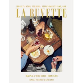 La Buvette: Recipes and Wine Notes from Paris