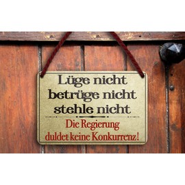 schilderkreis24 Tin Sign Funny Saying "Lüge Nicht betrüge Nicht. Die Gierung Konkurrenz!" Decorative Politics Fun Door Vintage Retro Humour Funny Gift Idea Birthday Christmas 18 x 12 cm