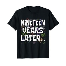 Nineteen Years Later Funny Meme 19 Year Old 19th Birthday T-Shirt