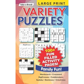 Take a Break - Variety Puzzles (Large Print): 100+ Fun Filled Activity Pages, Family Fun, Sudoku, CrissCross, Dominoes, Crossword, Codebreakers, Spot The Difference, WordSearch, Mystery Words & More!