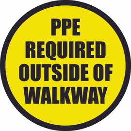 PPE Required Outside of Walkway - Floor Sign 12" x 12" - Permanent