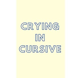 Crying in Cursive: Work Notebook, Funny Office Gift for Women, Coworker, Boss, Secret Santa Gag Gift (Blank Lined Journal)