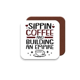 Gift Coaster for Boss/Manager - Sippin Coffee and Building an Empire - Giftset - Made by MUGGZ in The UK