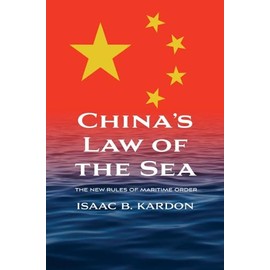 China’s Law of the Sea: The New Rules of Maritime Order