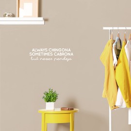 Vinyl Wall Art Decal - Always Chingona Sometimes Cabrona - 5.5" x 18.5" - Trendy Sarcastic Funny Feminine Adult Mexican Joke Quote Sticker for Office Business Store Coffee Shop Bedroom Decor (White)