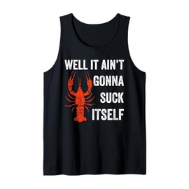 Well It Ain't Gonna Suck Itself Crawfish Mardi Gras Gift Tank Top