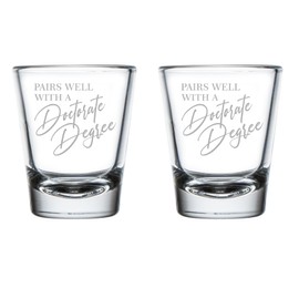 MIP Set of 2 Shot Glasses 1.75oz Shot Glass Gift Pairs Well With A Doctorate Degree Funny Doctor Graduation Graduate Grad
