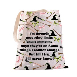 PXTIDY Witch Musical Tote Bag West End Broadway Musicals Gift Elphaba Glinda Fans Gift I’m Through Accepting Limits Tote Bag