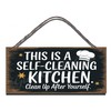 Funny Kitchen Sign – This is a self-cleaning kitchen. Clean