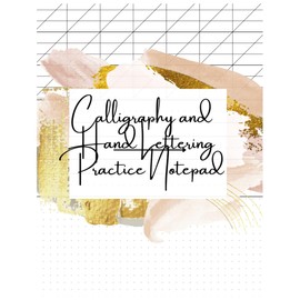 Calligraphy Writing Paper And Hand Lettering Practice Notepad Modern Calligraphy Slant Angle Lined Guide, Alphabet Practice & Dot Grid Paper Practice Sheets For Beginners 105 Sheet Pages