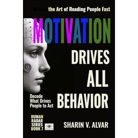 Motivation Drives All Behavior: Decode What Drives People to Act