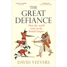 The Great Defiance: How the world took on the British Empire