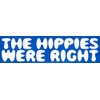 Northern Sun The Hippies were Right - Bumper Sticker/Decal (11.25"