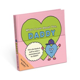 Knock Knock Fill in the Love for Kids: What I Love about You, Daddy Fill-in-the-Blank Book
