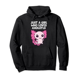 Just a Girl Who Loves Axolotls Pullover Hoodie