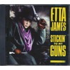 ETTA JAMES - STICKIN TO MY GUNS