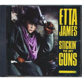 ETTA JAMES - STICKIN TO MY GUNS