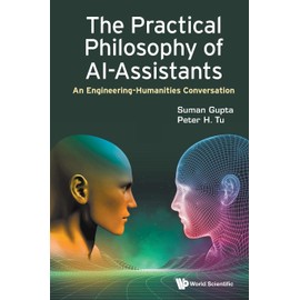 Practical Philosophy Of Ai-assistants, The: An Engineering-humanities Conversation