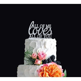 All of Me Loves All of You Wedding Cake Topper, Romantic Wedding Cake Decoration, Engagement -Anniversary Cake Topper, Modern Elegant Cake Topper